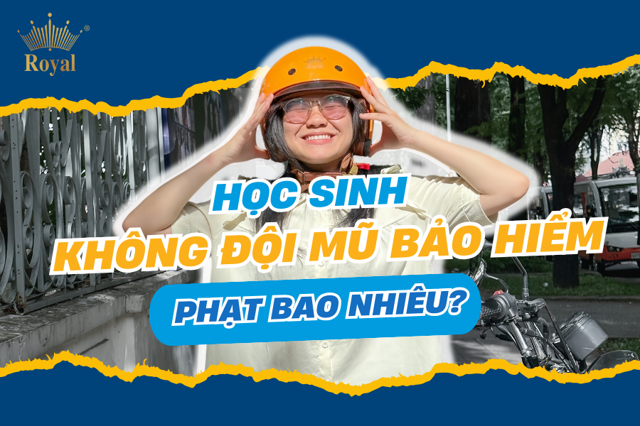 Học sinh không đội mũ bảo hiểm phạt bao nhiêu tiền?