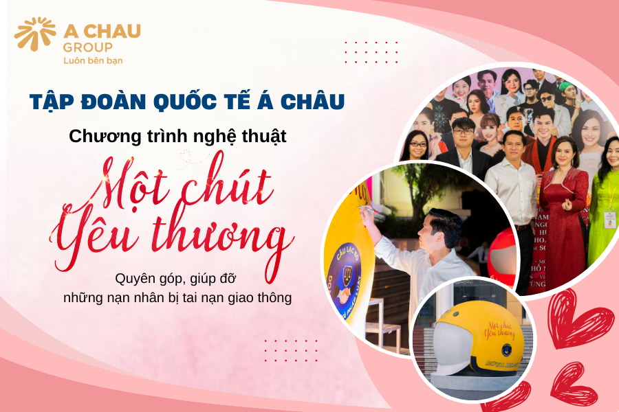 Tập đoàn Quốc tế Á Châu đồng hành cùng Chương trình "Một Chút Yêu Thương"