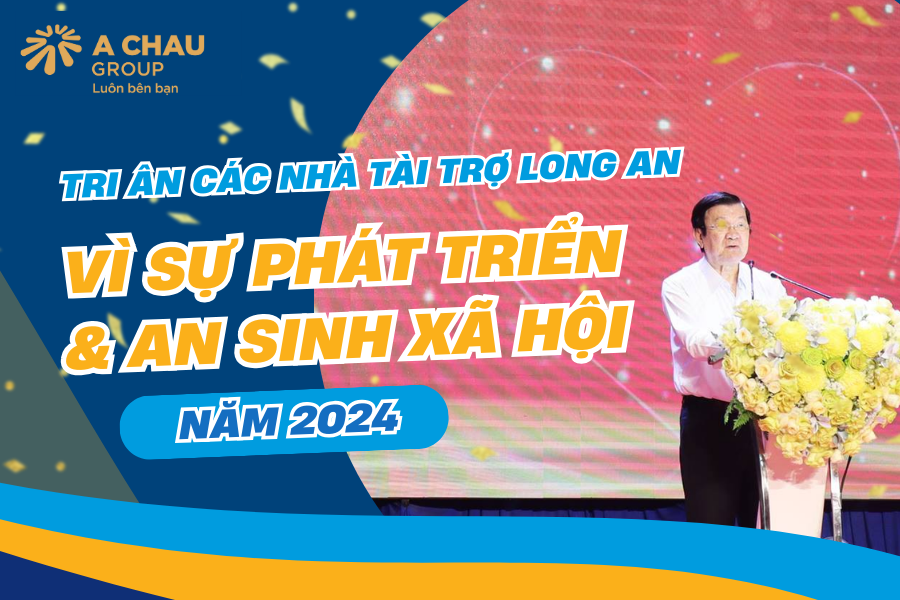 Tri ân các nhà tài trợ tỉnh Long An vì sự phát triển và an sinh xã hội năm 2024