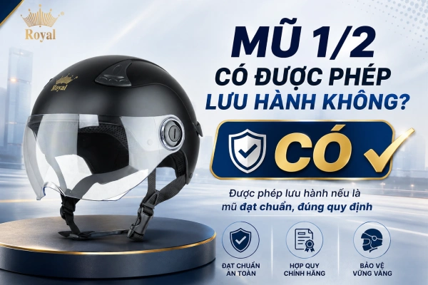 Mũ 1/2 có được phép lưu hành không?