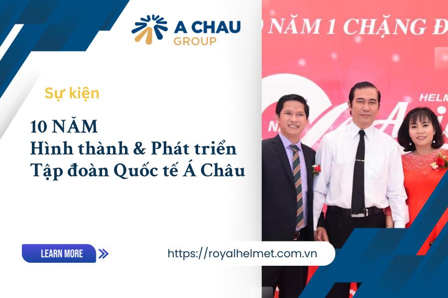 Sự kiện 10 năm hình thành và phát triển Tập đoàn Quốc tế Á Châu