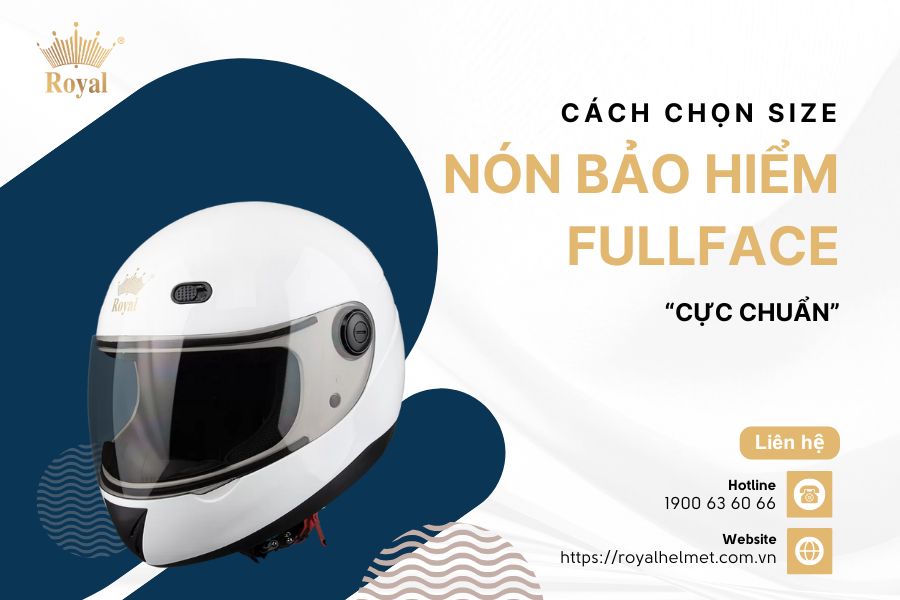 Cách chọn size nón bảo hiểm fullface “cực chuẩn”