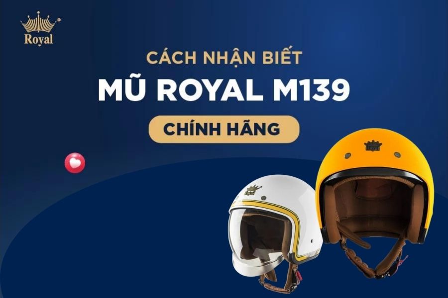 Cách nhận biết mũ bảo hiểm Royal M139 chính hãng