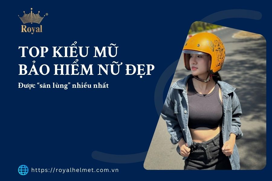 Top kiểu mũ bảo hiểm nữ đẹp