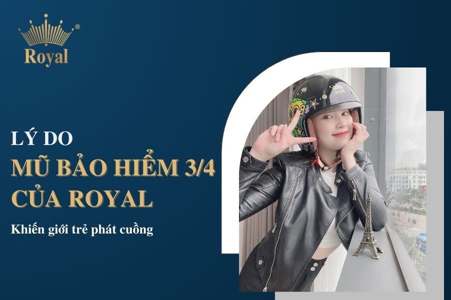 Lý do mũ bảo hiểm 3/4 của Royal khiến giới trẻ phát cuồng