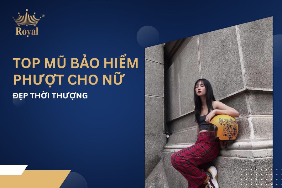 Top mũ bảo hiểm phượt cho nữ đẹp