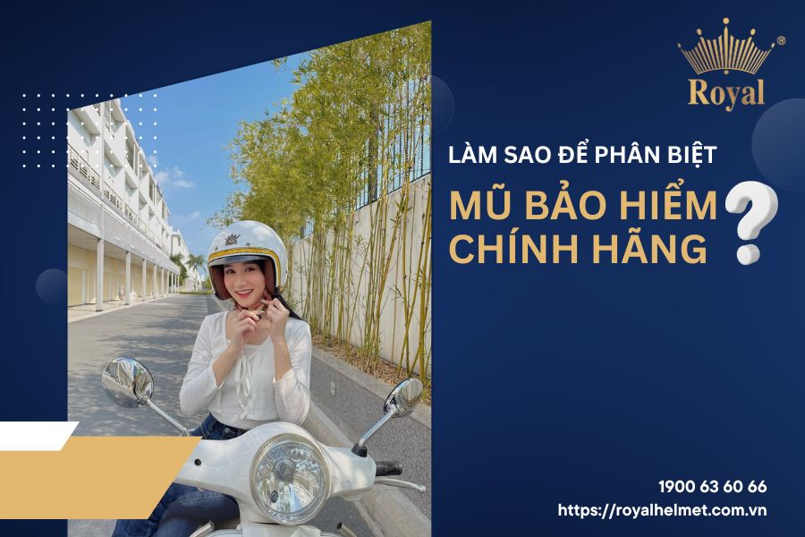 Làm sao để phân biệt mũ bảo hiểm chính hãng trên thị trường?