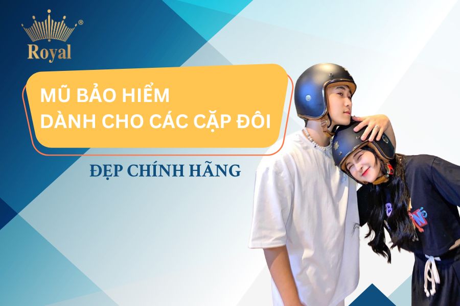 Tổng hợp mũ bảo hiểm dành cho các cặp đôi đẹp chính hãng