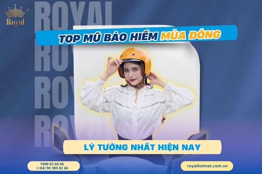 Top mũ bảo hiểm mùa Đông lý tưởng nhất hiện nay