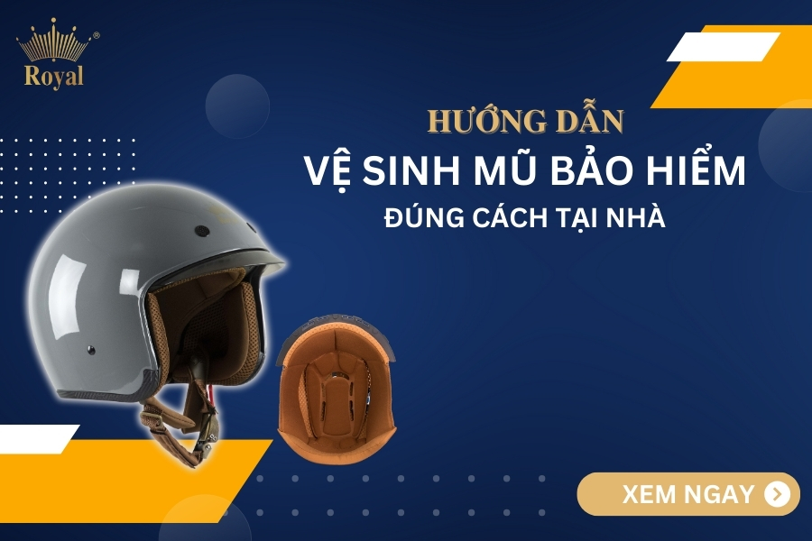 Hướng dẫn vệ sinh mũ bảo hiểm đúng cách tại nhà