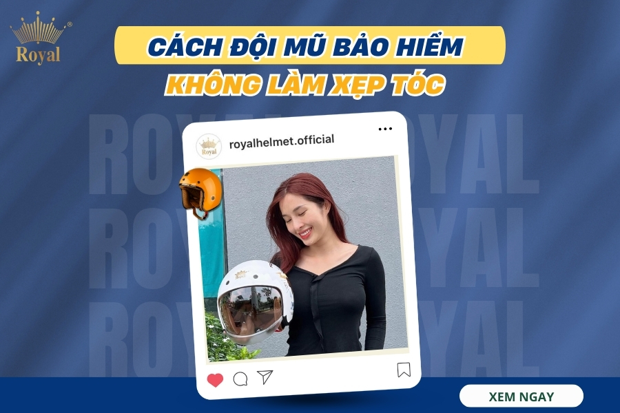 Cách đội mũ bảo hiểm không làm xẹp tóc