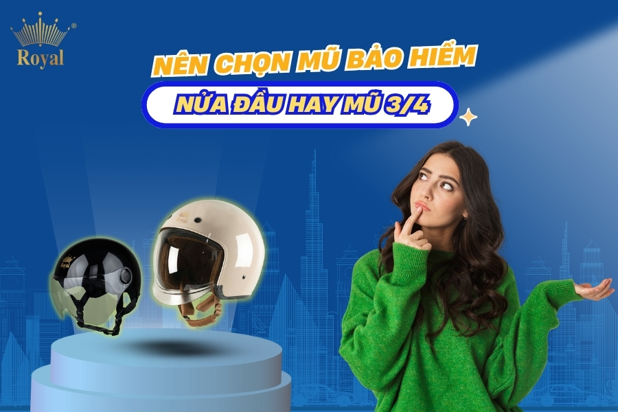 Nên chọn mũ bảo hiểm nửa đầu hay mũ 3/4?