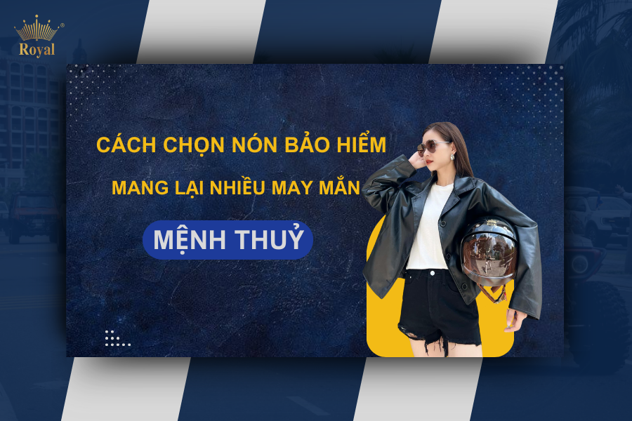 Cách chọn nón bảo hiểm theo mệnh Thuỷ mang lại nhiều may mắn