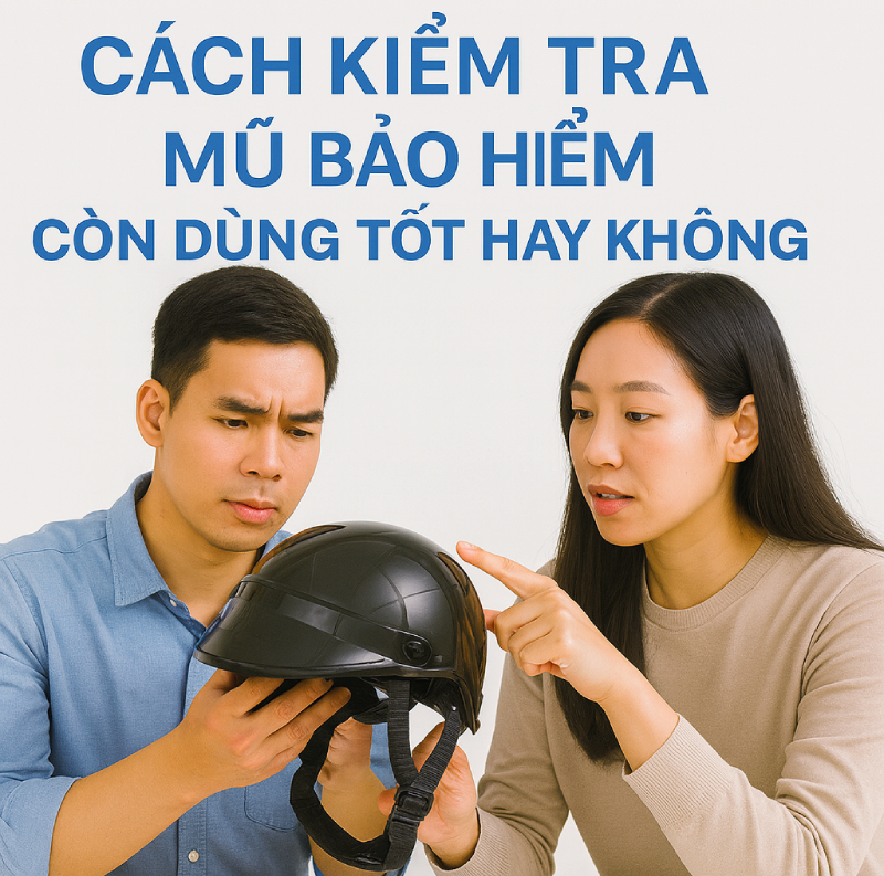 Mũ bảo hiểm bao lâu nên thay mới - kiểm tra vỏ nón để biết