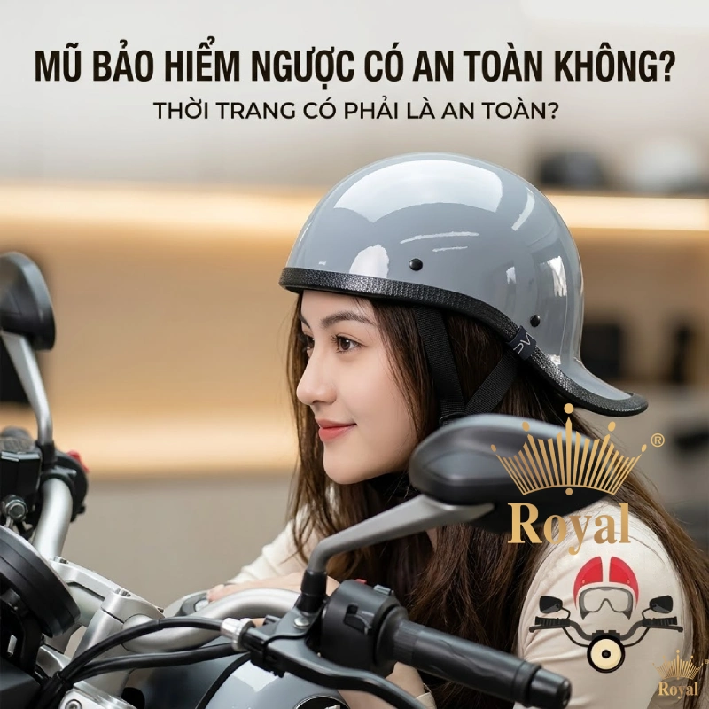Mũ bảo hiểm ngược có an toàn không?
