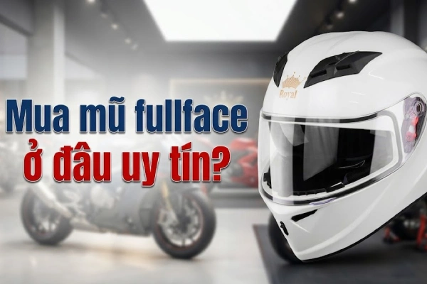 Mua mũ fullface ở đâu uy tín?