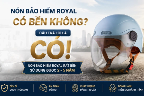 Giải đáp nón bảo hiểm Royal có bền không?