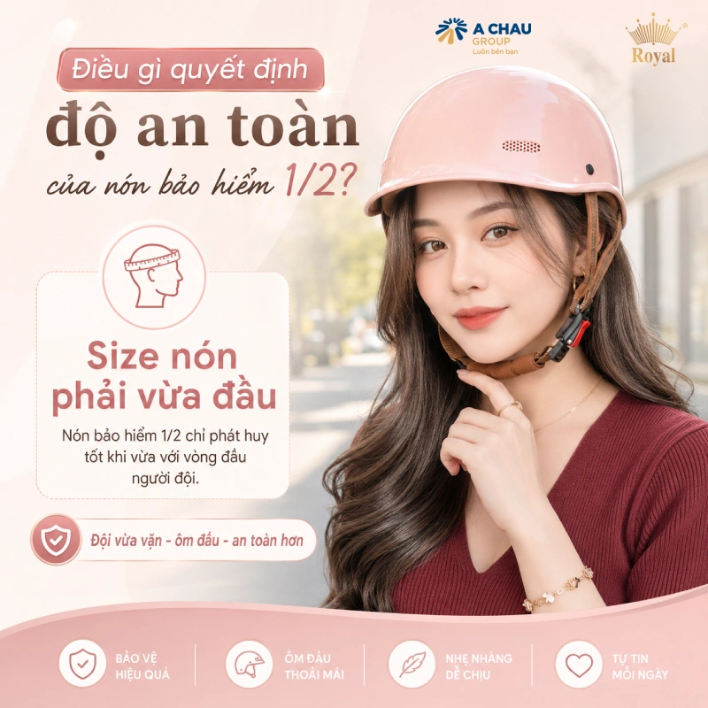 Điều gì quyết định độ an toàn của nón bảo hiểm 1/2? Size nón phải vừa đầu