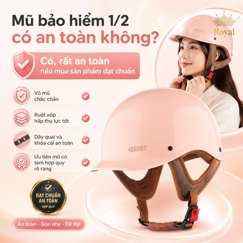 Mũ bảo hiểm 1/2 có an toàn không?