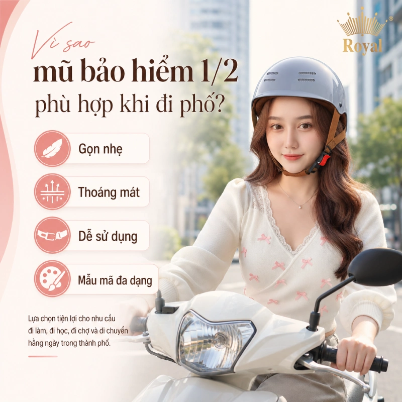 Vì sao mũ bảo hiểm 1/2 phù hợp khi đi phố?
