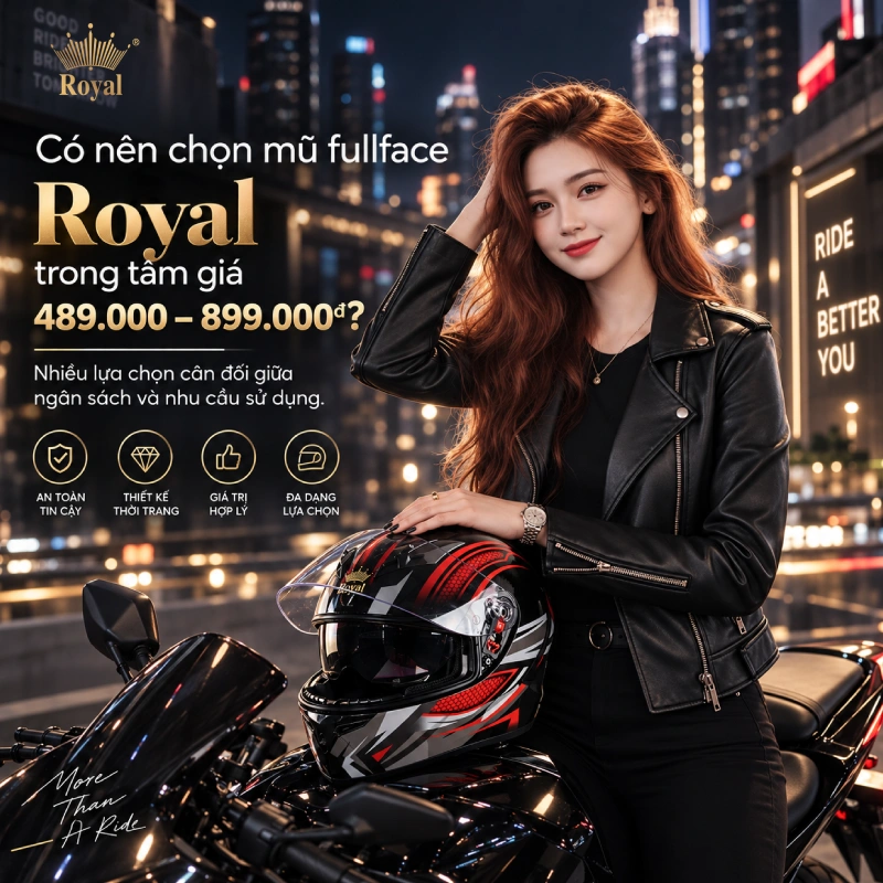 Có nên chọn mũ fullface Royal trong tầm giá 489.000 – 899.000₫?