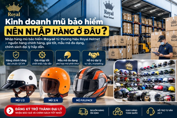 Kinh doanh mũ bảo hiểm nên nhập hàng ở đâu giá tốt?