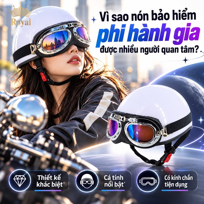 Vì sao nón bảo hiểm phi hành gia được nhiều người quan tâm?