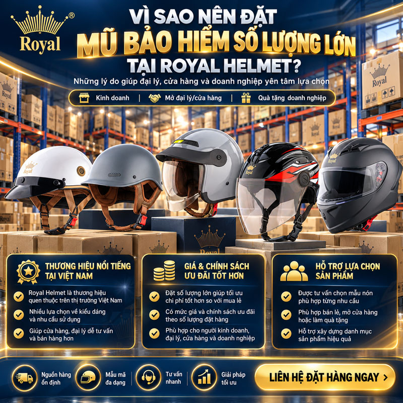 Vì sao nên đặt mũ bảo hiểm số lượng lớn tại Royal Helmet?